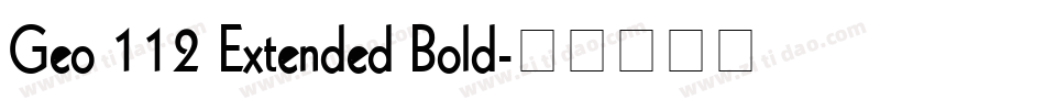 Geo 112 Extended Bold字体转换